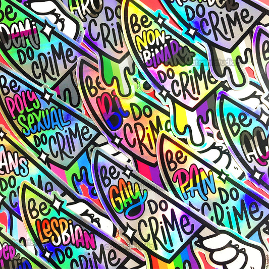 Be Gay Do Crime Holographic Vinyl Stickers