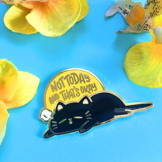 Not Today And That's Okay Enamel Pin